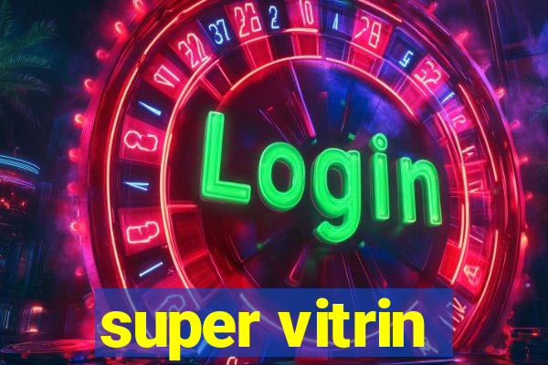 super vitrin